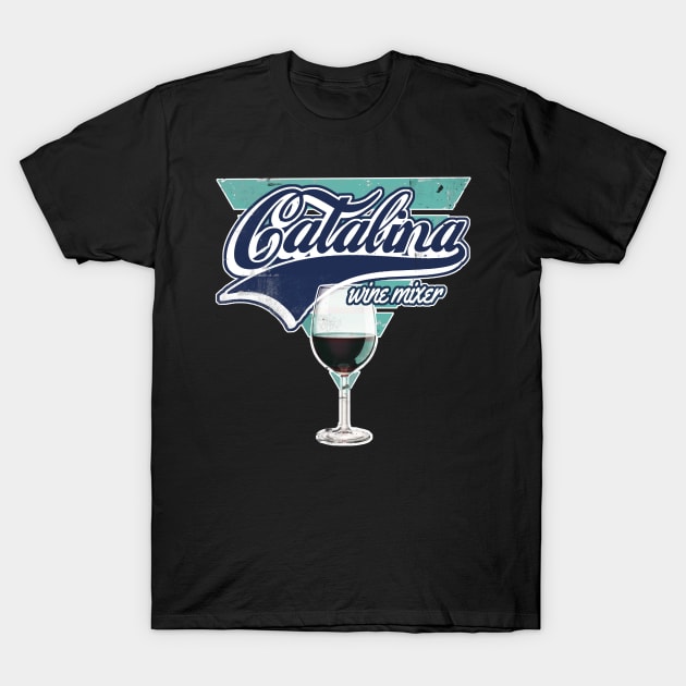 Catalina Wine Mixer 2 T-Shirt by NineBlack